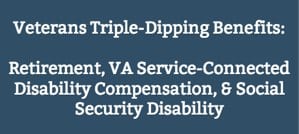 Veterans Triple-Dipping Benefits