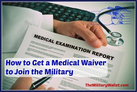 How to Get a Medical Waiver to Join the Military - Article & Podcast