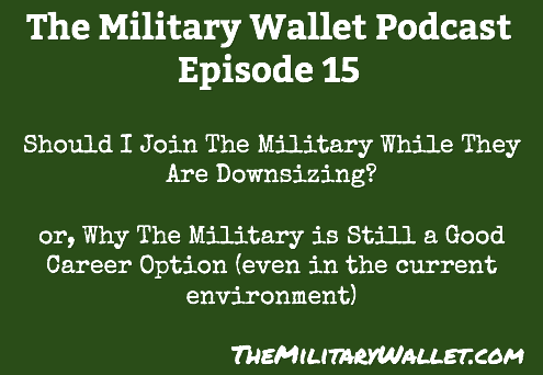 Should I join the military during downsizing?
