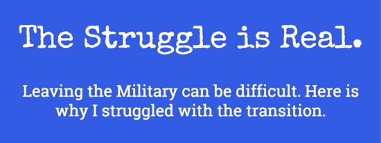 Military Transition Difficulties - Why I struggled 