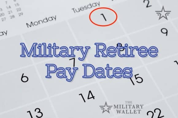 Retired Military Pay Dates - When do military retirees get paid?