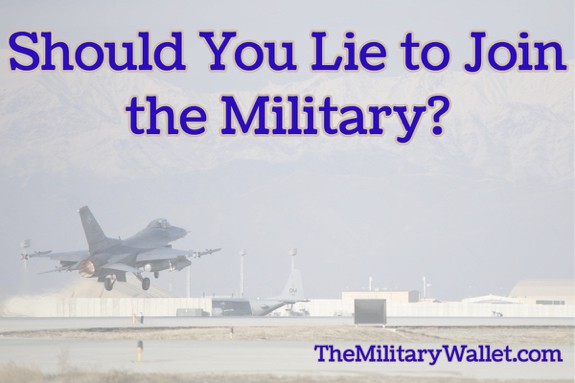 Should I Lie to Join the Military?