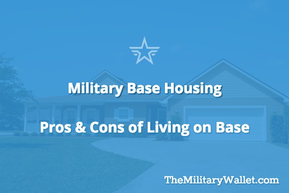Military Base Housing Pros & Cons