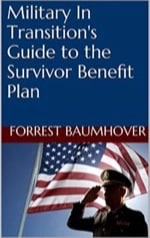 Military In Transition's Guide to the Survivor Benefit Plan - by Forrest Baumhover