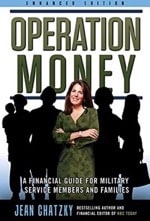 Operation Money: A Financial Guide for Military Service Members and Families by Jean Chatzky