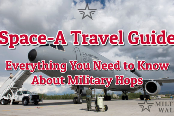Space-A Travel Guide - Everything You Need to Know About Military Hops