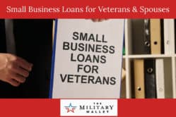 Small Business Loans for Veterans and Military Spouses