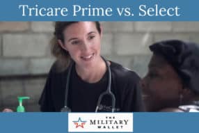 Tricare Prime vs. Select: How to Decide What's Best