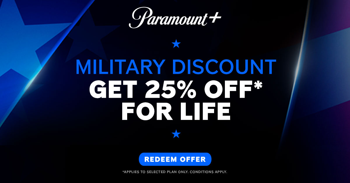Paramount+ 25% off military discount.